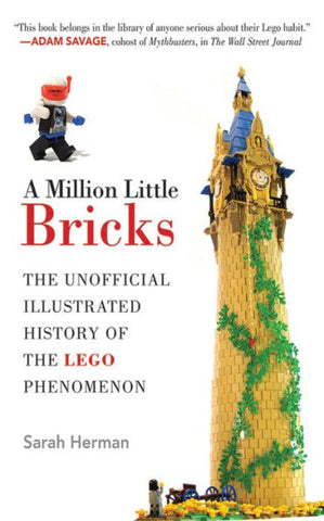 BOOKS | LEGO | A Million Little Bricks: The Unofficial Illustrated History of the LEGO Phenomenon [Softcover edition]